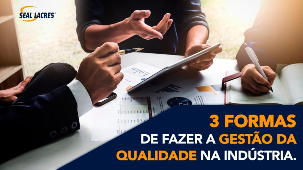 3 Formas de fazer a Gestao da Qualidade na industria