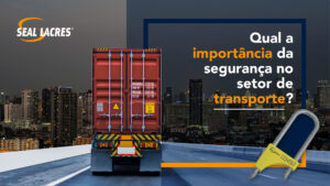 Qual a importância da segurança no setor de transporte