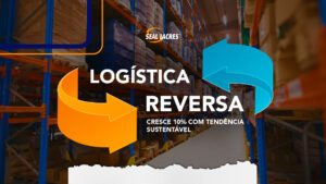 Dados de logística reversa cresce 10% com tendência sustentável